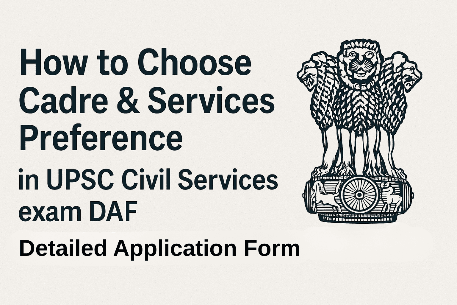 How to Choose Cadre & Services Preference in UPSC DAF | 2026 Guide